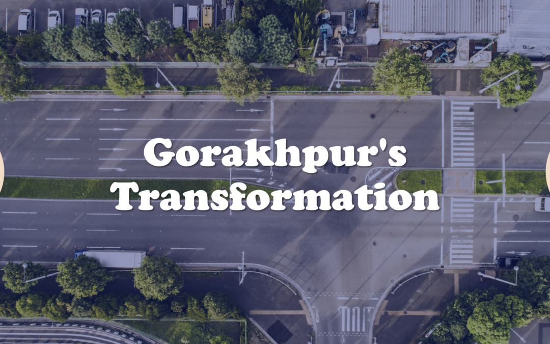 Gorakhpur’s Upcoming Infrastructure Projects: Development